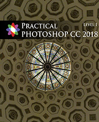 Practical Photoshop CC 2018, Level 1